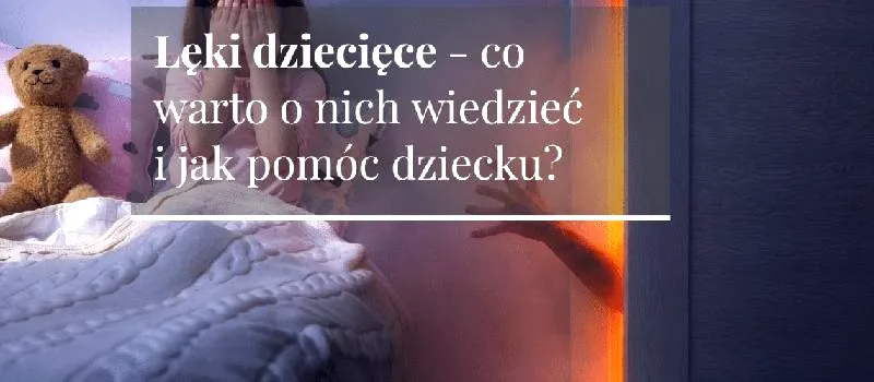 Dziecko z zaburzeniami lękowymi — jak rozpoznać objawy i skutecznie pomóc